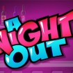 Dance Your Way to Winnings in A Night Out Mobile Slot
